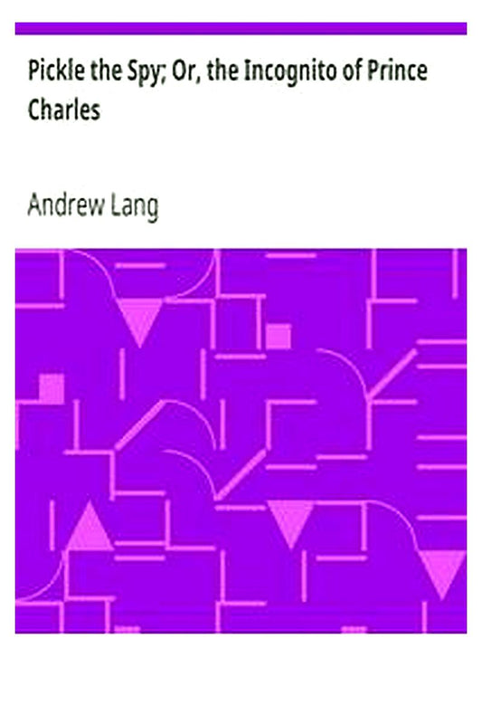 Pickle the Spy Or, the Incognito of Prince Charles