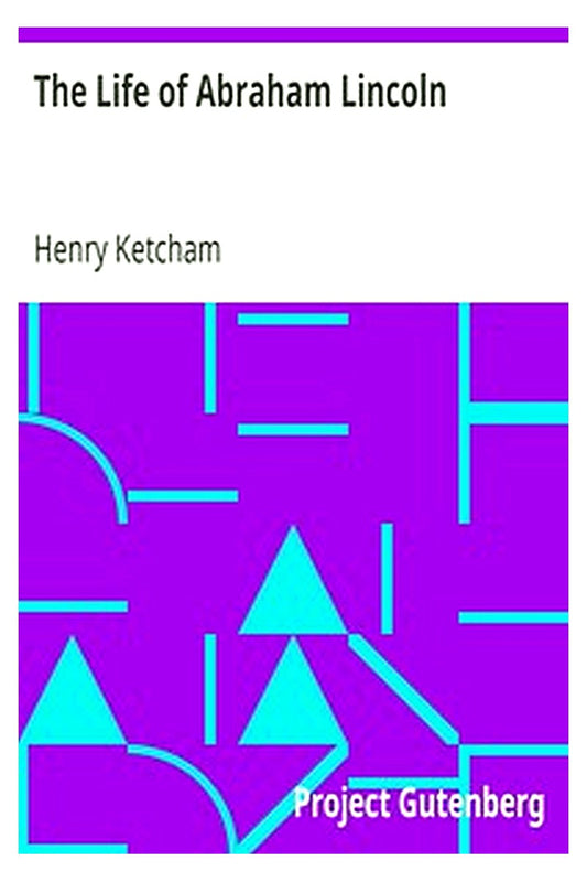 The Life of Abraham Lincoln