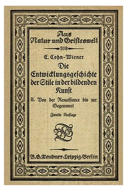 Die Entwicklungsgeschichte der Stile in der bildenden Kunst. Zweiter Band.: Von der Renaissance bis zur Gegenwart