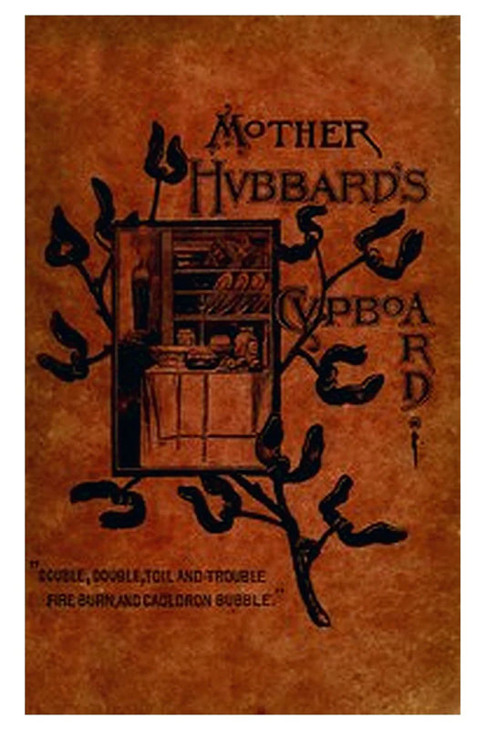 Mother Hubbard's cupboard: Recipes collected by the Young Ladies' Society, First Baptist Church, Rochester N.Y. Fourth Edition