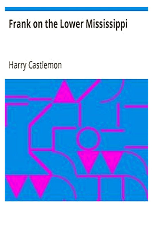 Frank on the Lower Mississippi