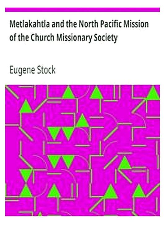 Metlakahtla and the North Pacific Mission of the Church Missionary Society