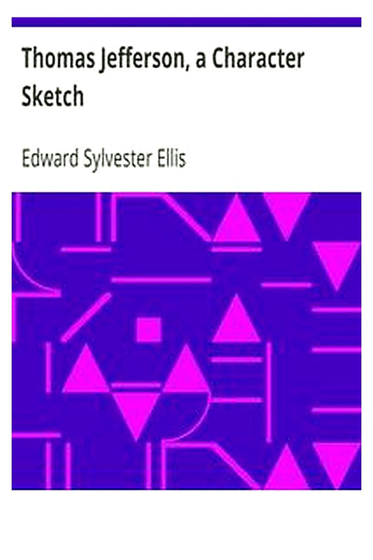 Thomas Jefferson, a Character Sketch