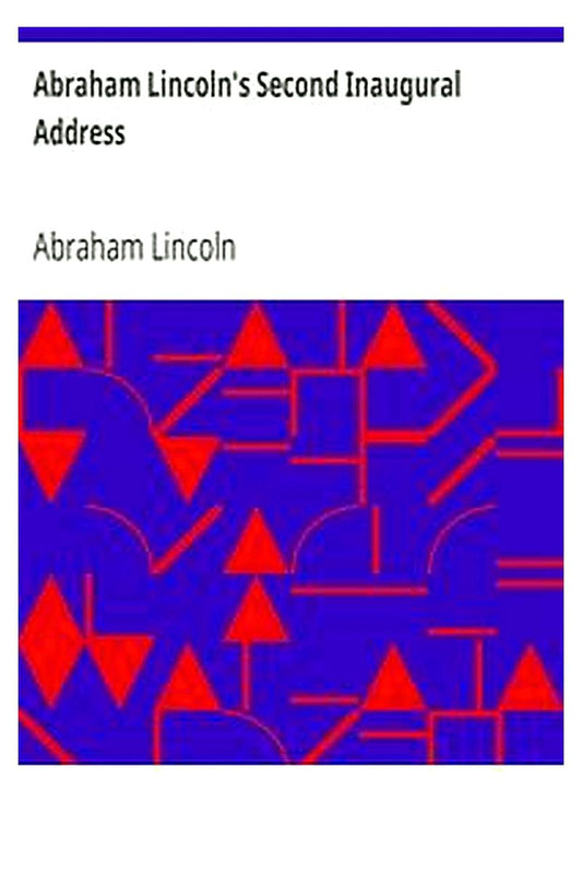 Abraham Lincoln's Second Inaugural Address
