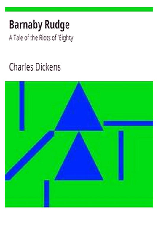 Barnaby Rudge: A Tale of the Riots of 'Eighty