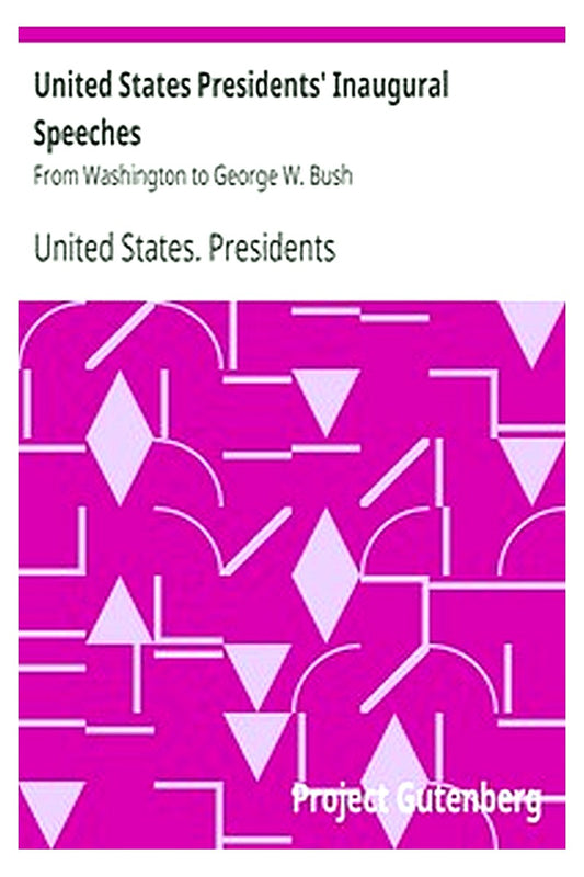United States Presidents' Inaugural Speeches: From Washington to George W. Bush