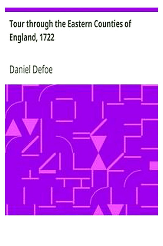 Tour through the Eastern Counties of England, 1722