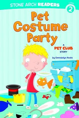 Pet Costume Party: A Pet Club Story by Hooks, Gwendolyn