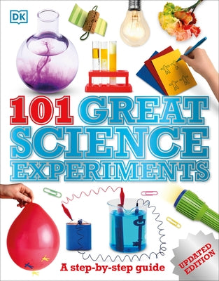 101 Great Science Experiments: A Step-By-Step Guide by Ardley, Neil
