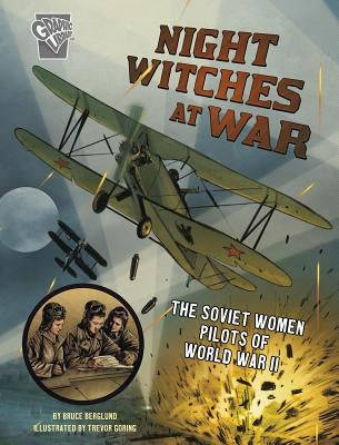 Night Witches at War: The Soviet Women Pilots of World War II by Berglund, Bruce