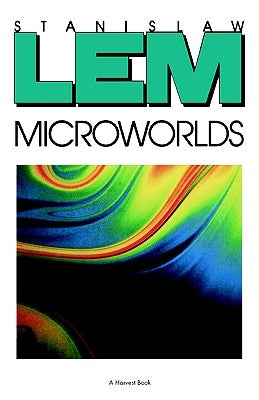 Microworlds by Lem, Stanislaw