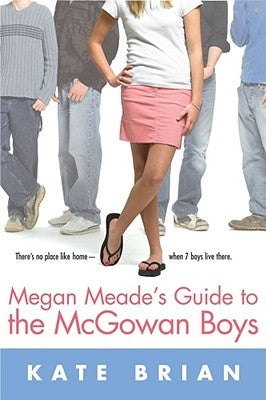 Megan Meade's Guide to the McGowan Boys by Brian, Kate