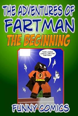 The Adventures Of Fart Man - The Beginning by Comics, Funny