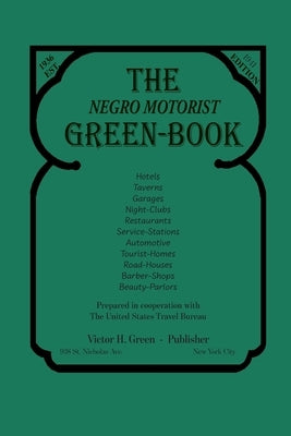 The Negro Motorist Green-Book: 1941 Facsimile Edition by Green, Victor H.