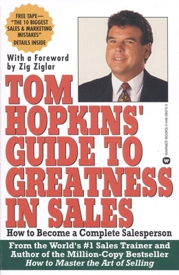Tom Hopkins Guide to Greatness in Sales: How to Become a Complete Salesperson by Hopkins, Tom