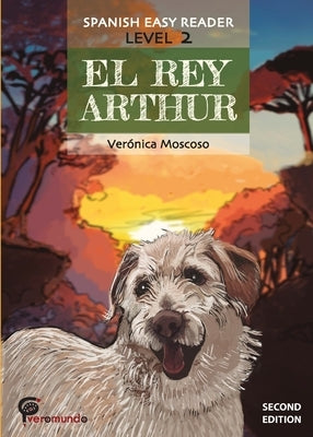 El Rey Arthur: Spanish Easy Reader by Moscoso, Veronica