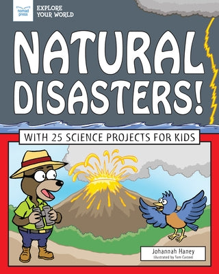 Natural Disasters!: With 25 Science Projects for Kids by Haney, Johannah