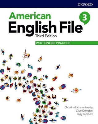 American English File Level 3 Student Book with Online Practice by Latham Koenig