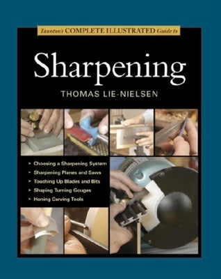 Taunton's Complete Illustrated Guide to Sharpening by Lie-Nielsen, Thomas