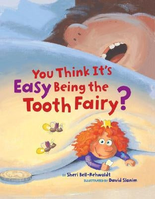 You Think It's Easy Being the Tooth Fairy? by Slonim, David