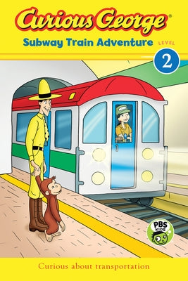 Curious George Subway Train Adventure by Rey, H. A.