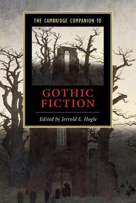 The Cambridge Companion to Gothic Fiction by Hogle, Jerrold E.