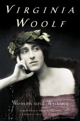 Women and Writing by Woolf, Virginia