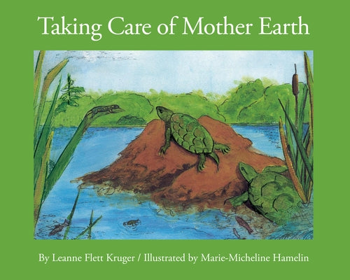 Taking Care of Mother Earth by Flett Kruger, Leanne