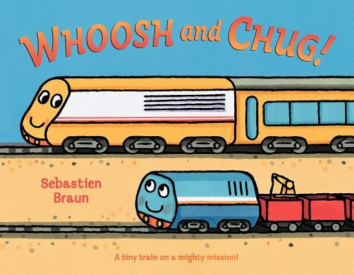 Whoosh and Chug! by Braun, Sebastien