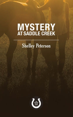 Mystery at Saddle Creek: The Saddle Creek Series by Peterson, Shelley