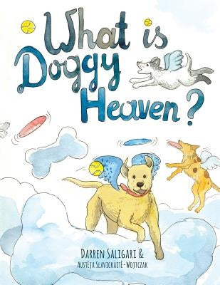 What is doggy heaven? by Saligari, Darren