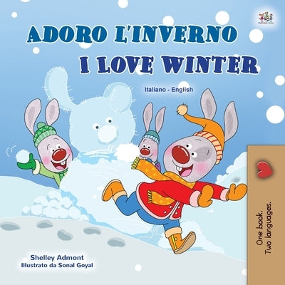 I Love Winter (Italian English Bilingual Book for Kids) by Admont, Shelley