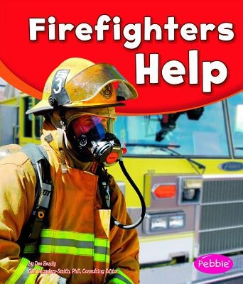 Firefighters Help by Saunders-Smith, Gail