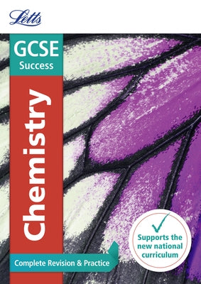 Letts GCSE Revision Success - New 2016 Curriculum - GCSE Chemistry: Complete Revision & Practice by Collins Uk