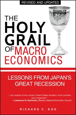 The Holy Grail of Macroeconomi by Koo