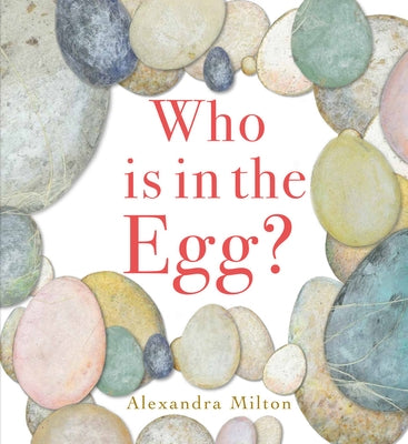 Who Is in the Egg? by Milton, Alexandra