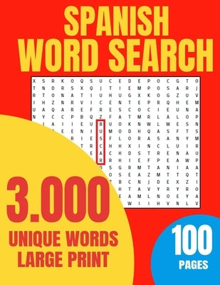 Spanish Word Search. 3000 Unique words. Large Print. 100 pages: 8.5 x 11 Inch - Sopas de letras - en Español - Puzzle - For adults and kids - rompecab by Brain, Backdoor