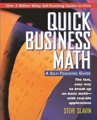 Quick Business Math: A Self-Teaching Guide by Slavin, Steve