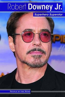 Robert Downey Jr.: Superhero Superstar by Horning, Nicole