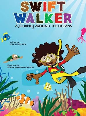 Swift Walker: A Journey Around the Oceans by Tarlton, Verlyn