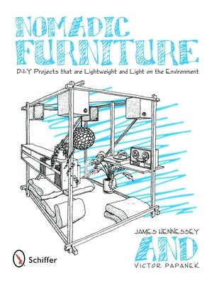 Nomadic Furniture: D-I-Y Projects That Are Lightweight & Light on the Environment by Hennessey, James