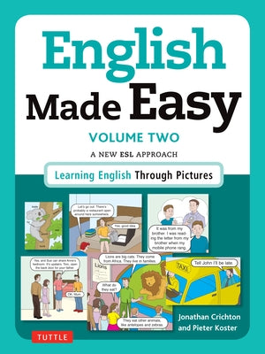 English Made Easy, Volume 2: A New ESL Approach: Learning English Through Pictures by Crichton, Jonathan