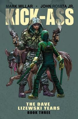 Kick-Ass: The Dave Lizewski Years Book Three by Millar, Mark