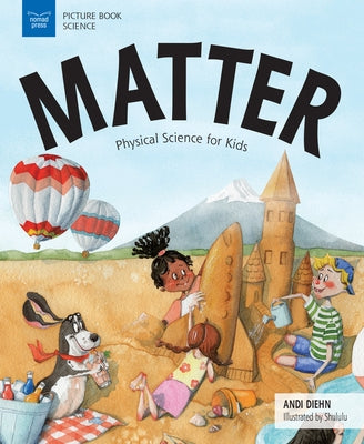 Matter: Physical Science for Kids by Diehn, Andi