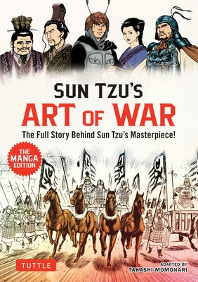 Sun Tzu's Art of War: The Manga Edition: The Full Story Behind Sun Tzu's Masterpiece! by Tzu, Sun