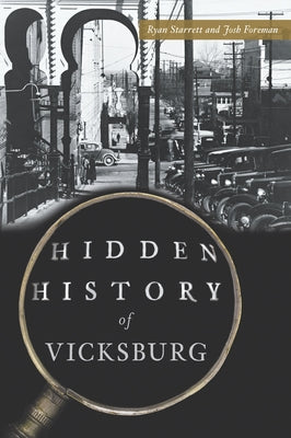 Hidden History of Vicksburg by Starrett, Ryan