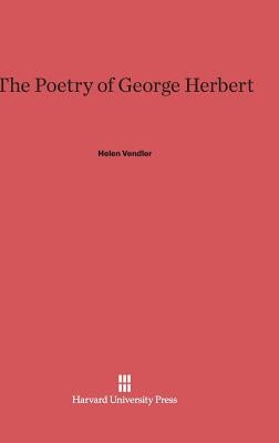 The Poetry of George Herbert by Vendler, Helen