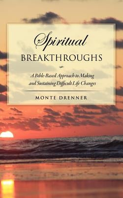 Spiritual Breakthroughs by Drenner, Monte