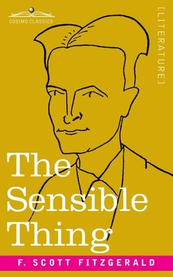 The Sensible Thing by Fitzgerald, F. Scott