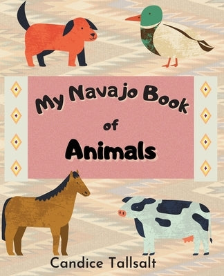 My Navajo Book of Animals by Tallsalt, Candice
